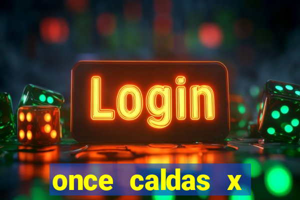 once caldas x tolima palpites